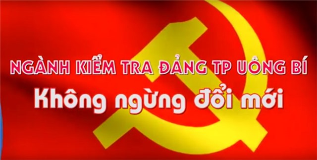 Phóng Sự: Ngành Kiểm tra Đảng TP 32Win12 com tại tài khoản không ngừng đổi mới