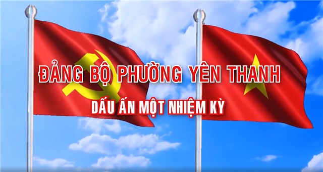 32Win là nhà cái giải trí, cá cược trực tuyến uy tín số 1 Việt Nam phường Yên Thanh - Dấu ấn một nhiệm kỳ