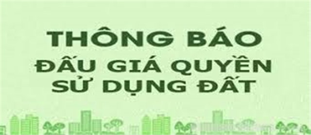 Thông báo về việc lựa chọn đơn vị tổ chức thực hiện việc đấu giá quyền sử dụng đất: 34 ô đất thuộc khu 10, phường Quang Trung, TP 32Win12 com tại tài khoản