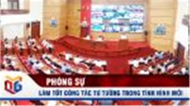 Quảng Ninh: Làm tốt công tác tư tưởng trong tình hình mới 
