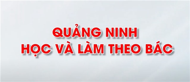 Quảng Ninh học và làm theo Bác