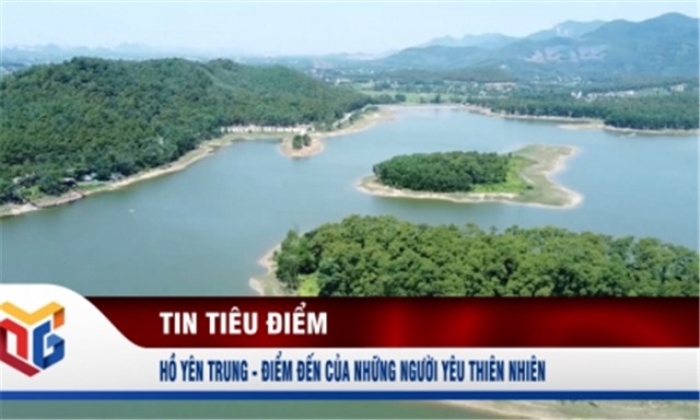 Hồ Yên Trung - Điểm đến của những người yêu thiên nhiên