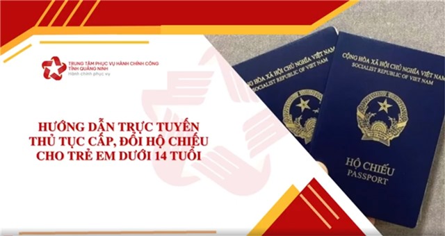 Hướng dẫn trực tuyến thủ tục cấp, đổi hộ chiếu cho trẻ em dưới 14 tuổi
