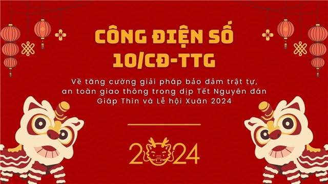 (Công điện số 10/CĐ-TTg) Về tăng cường giải pháp bảo đảm trật tự, an toàn giao thông trong dịp Tết Nguyên đán Giáp Thìn và Lễ hội Xuân 2024
