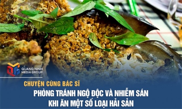 Phòng tránh ngộ độc hoặc nhiễm sán khi ăn một số loại hải sản