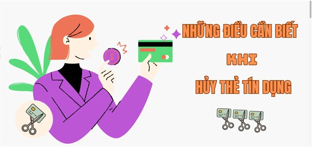 Những điều cần biết khi hủy thẻ tín dụng
