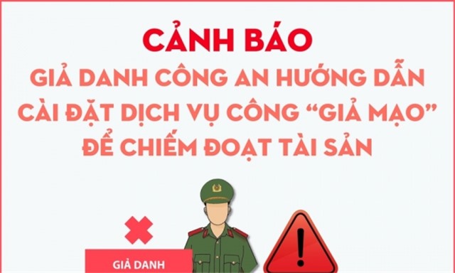 Cảnh báo giả danh Công an hướng dẫn cài đặt Dịch vụ công để chiếm đoạt tài sản