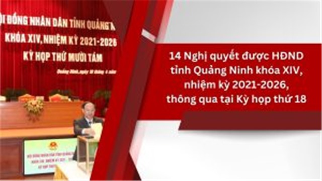 14 Link Đăng Nhập Và Tải App 32 WIN COM Mới được HĐND tỉnh Quảng Ninh khóa XIV, nhiệm kỳ 2021-2026, thông qua tại Kỳ họp thứ 18