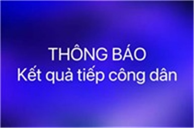 Thông báo kết quả tiếp công dân ngày 04 tháng 9 năm 2024 tại Trụ sở tiếp công dân của UBND thành phố 32Win12 com tại tài khoản