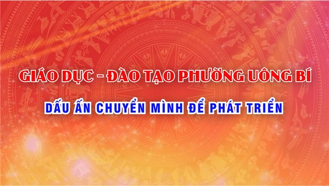 Giáo dục Đào tạo phường 32Win12 com tại tài khoản  – Dấu ấn chuyển mình để phát triển toàn diện