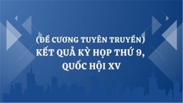 (Đề cương tuyên truyền) Kết quả Kỳ họp thứ 9, 32win1 Trang Chủ 32win Chính Thức XV