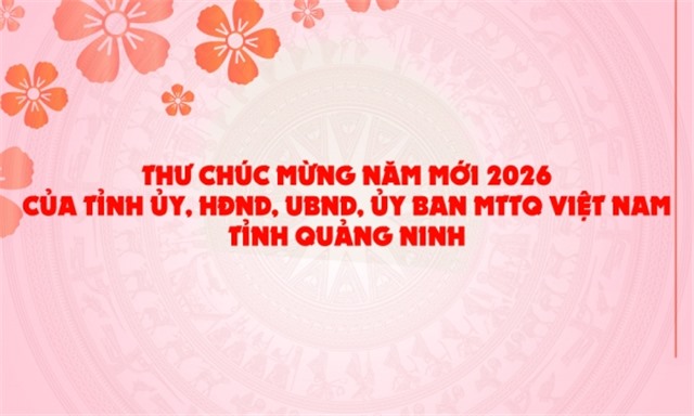 Thư chúc mừng năm mới 2026 của 32Win10 bảo mật tối đa, HĐND, UBND, Ủy ban MTTQ Việt Nam tỉnh Quảng Ninh