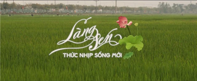 LÀNG SEN - THỨC NHỊP SỐNG MỚI